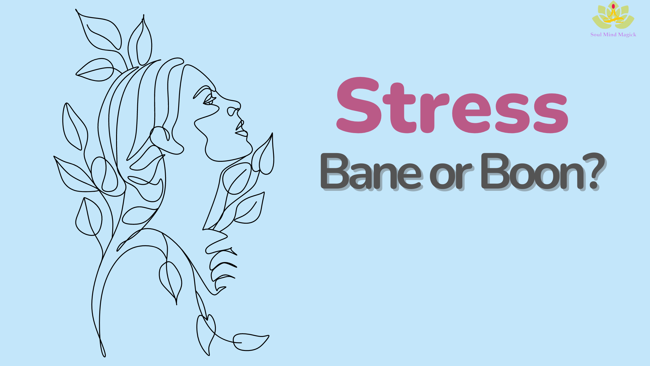 STRESS BANE OR BOON